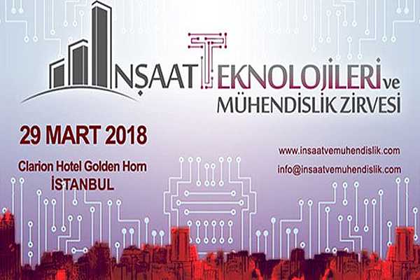 İnşaatta Son Teknolojiler, İnşaat Teknolojileri ve Mühendislik Zirvesi’nde!