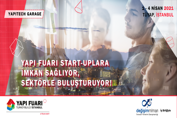 Yapı Fuarı – Turkeybuild Istanbul, Sektörü Dönüştüren Girişimcilere Ev Sahipliği Yapacak!