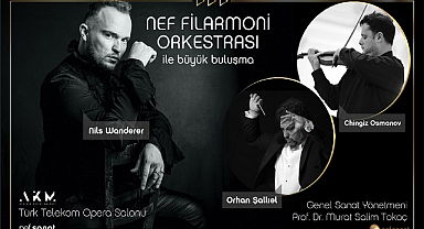 Nef Sanat’tan bir ilk: Nef Filarmoni Orkestrası, dünyaca ünlü sanatçıları sanatseverlerle buluşturuyor!