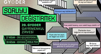 20’nci GYODER Gayrimenkul Zirvesi’nden Sektöre “Soruyu Değiştirme” Çağrısı!
