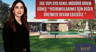 Ege Yapı GYO 2025 Yılını Güçlü Kârlılık ve Sağlam Bilanço ile Tamamladı!