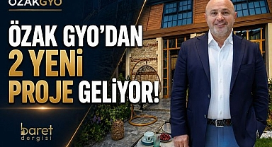 Özak GYO 2026’da Vites Yükseltti! 3 Teslim, Hayat Flora ile Yeni Semt, 2 Yeni Proje!