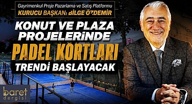 Padel Çılgınlığı Konut ve Plaza Projelerini Saracak!