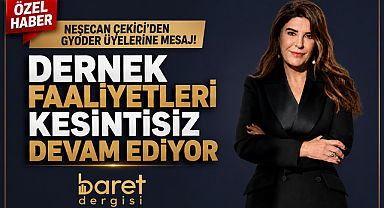 GYODER Başkanı Neşecan Çekici'den Üyelere Açıklama: