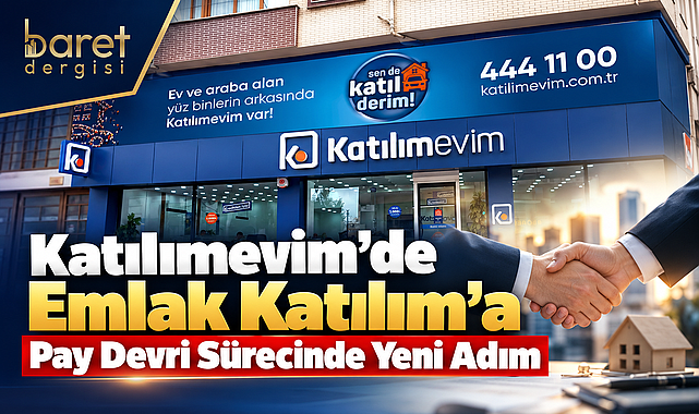 Katılımevim’in Emlak Katılım’a pay devrinde resmî izin süreci başladı!