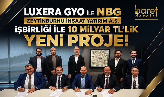 Luxera GYO, Veliefendi'de 10 Milyar TL'lik Proje İçin İmzaları Attı!