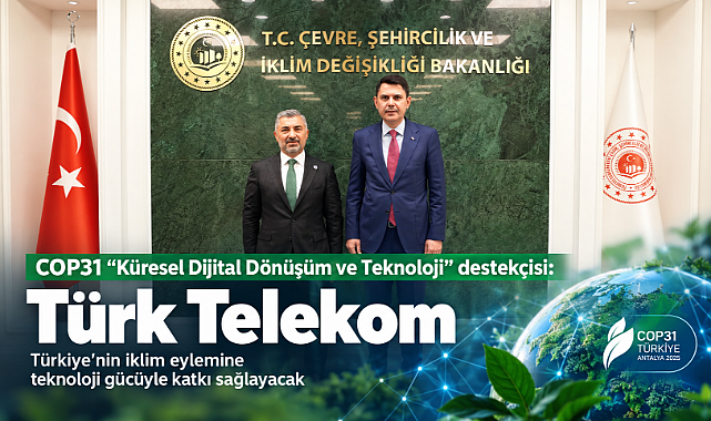 Türk Telekom, COP31'in Master Partner'ı Oldu: Teknoloji Altyapısını Üstlenecek!