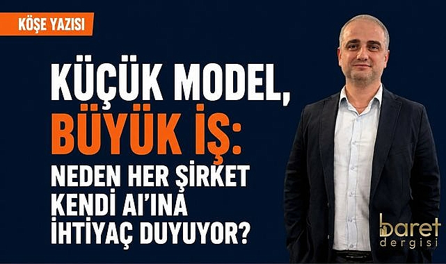 Küçük Model, Büyük İş: Neden Her Şirket Kendi AI'ına İhtiyaç Duyuyor?
