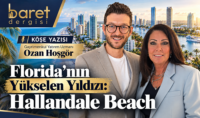 Florida'nın Yükselen Yıldızı: Hallandale Beach ve Değişen Bir Şehir!