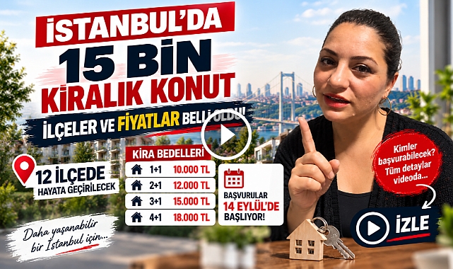 İstanbul'da 15 Bin Kiralık Konut İçin İlçeler ve Fiyatlar Belli Oldu!